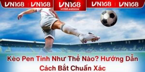 Kèo Pen Tính Như Thế Nào? Hướng Dẫn Cách Bắt Chuẩn Xác