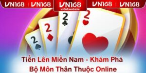 Tiến Lên Miền Nam - Khám Phá Bộ Môn Thân Thuộc Online